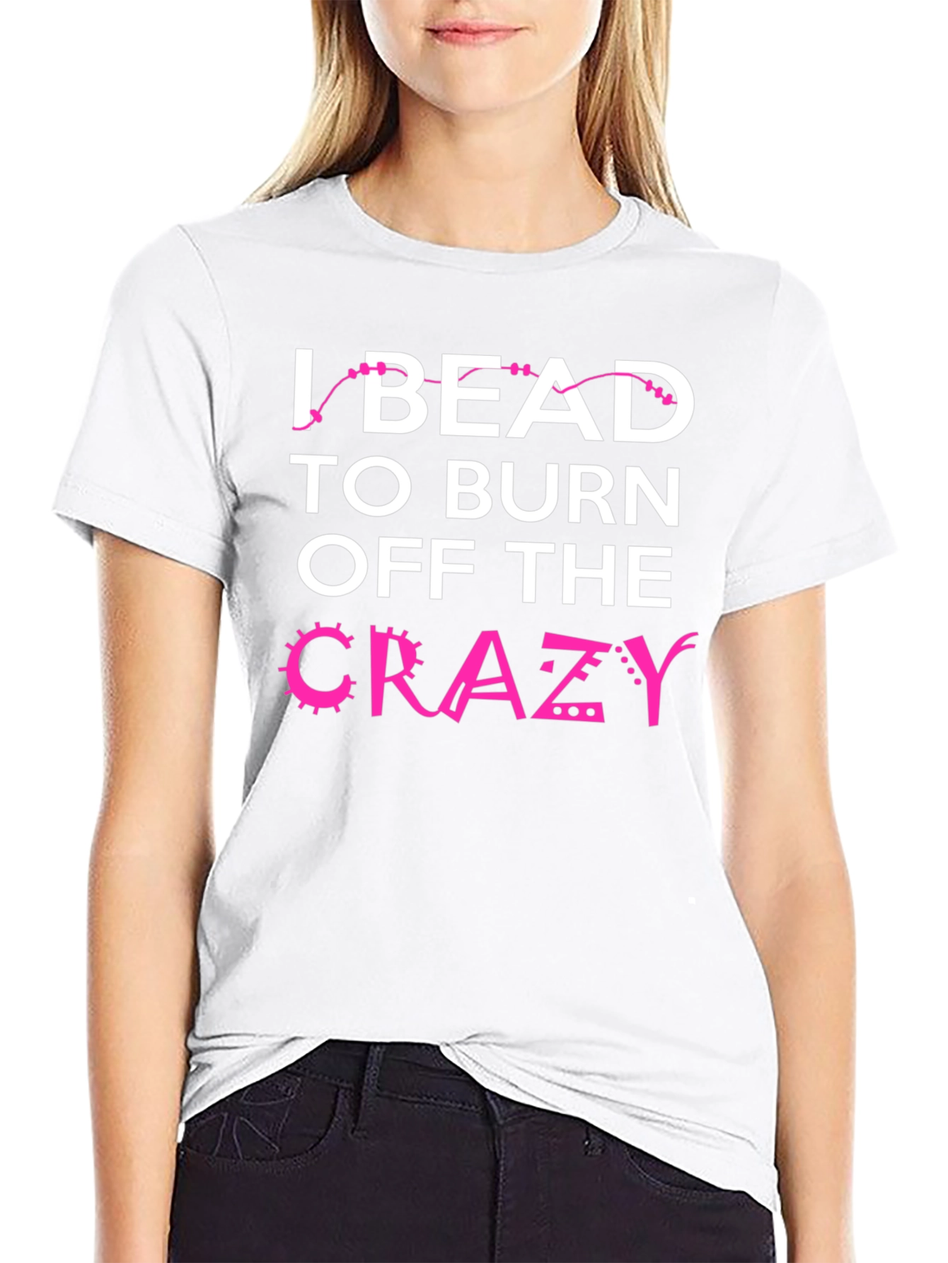 I Bead to Burn Off Crazy Black Graphic Tee
