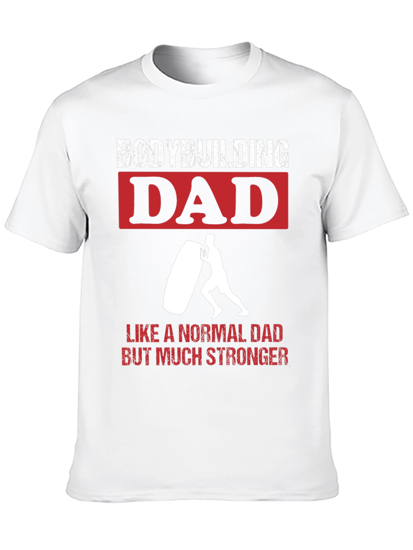 Bodybuilding Dad T-Shirt - Strongman Gym Tee