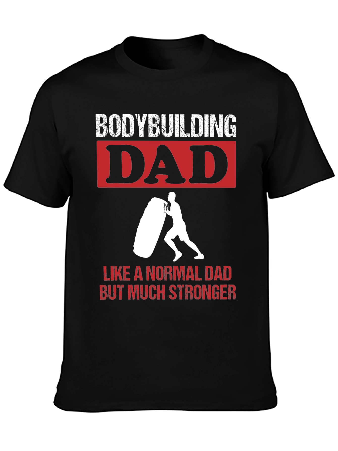 Bodybuilding Dad T-Shirt - Strongman Gym Tee