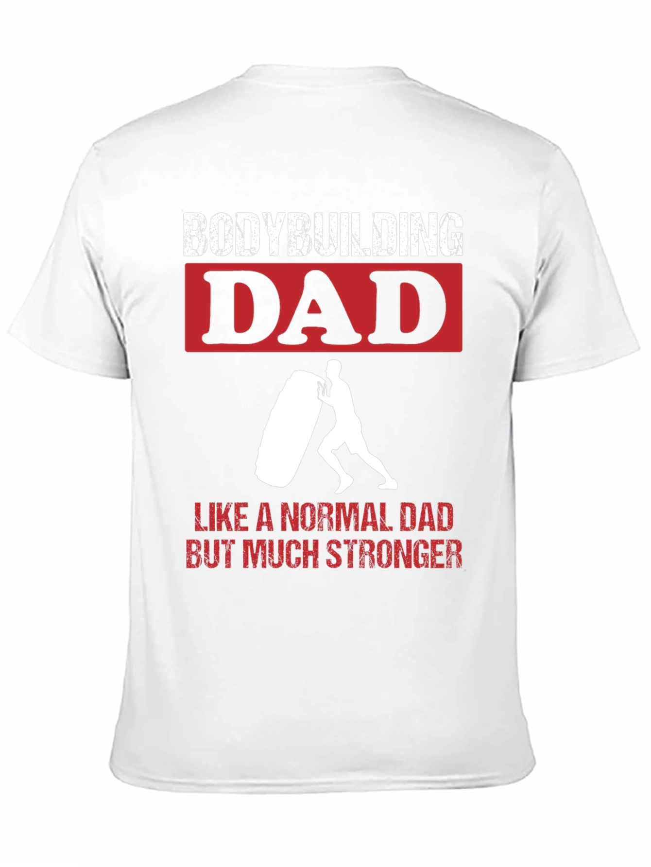 Bodybuilding Dad T-Shirt - Strongman Gym Tee