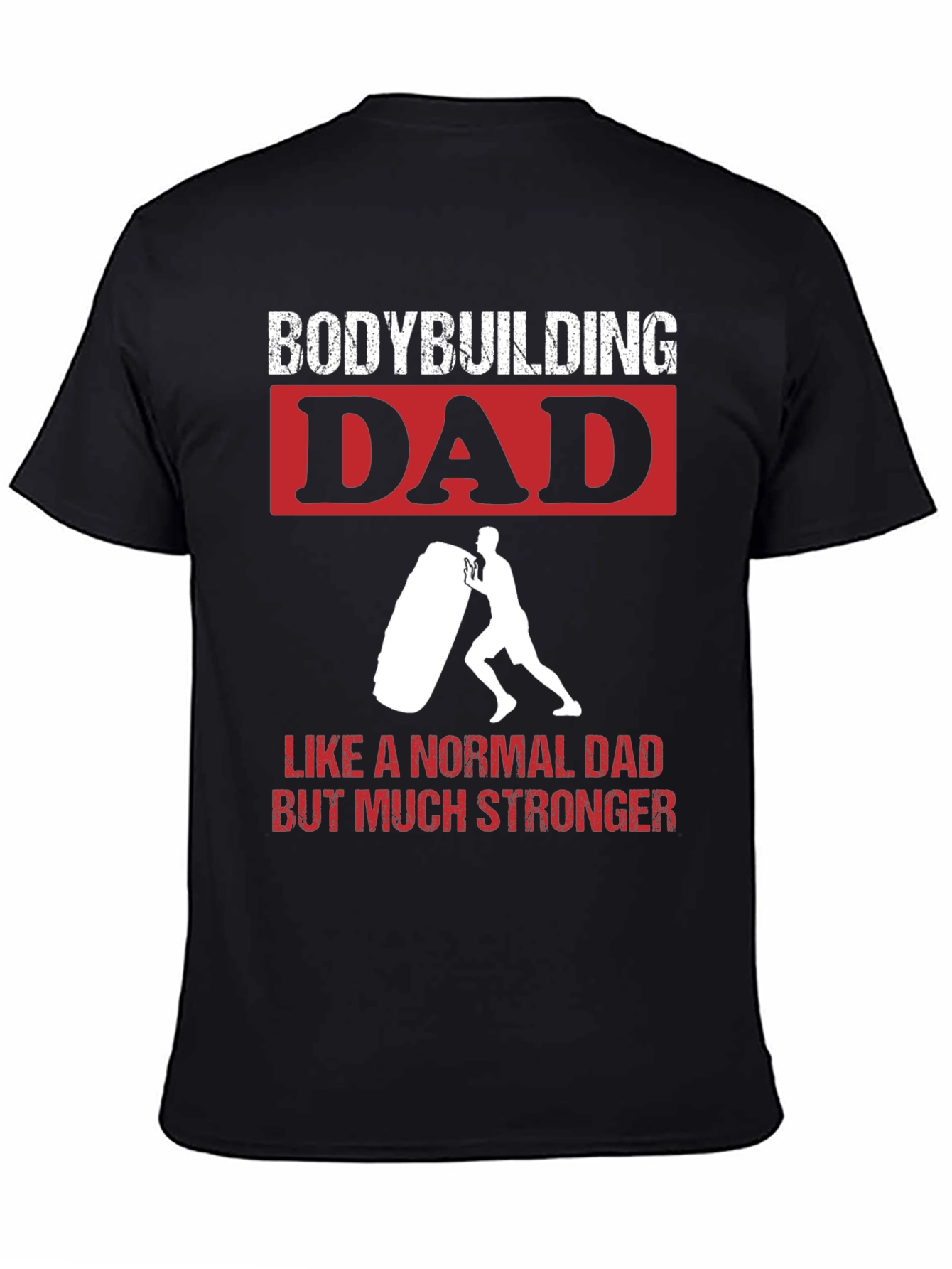 Bodybuilding Dad T-Shirt - Strongman Gym Tee