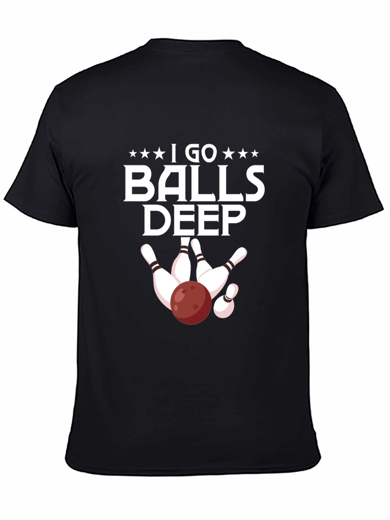 I Go Balls Deep Bowling T-Shirt - Strike King!