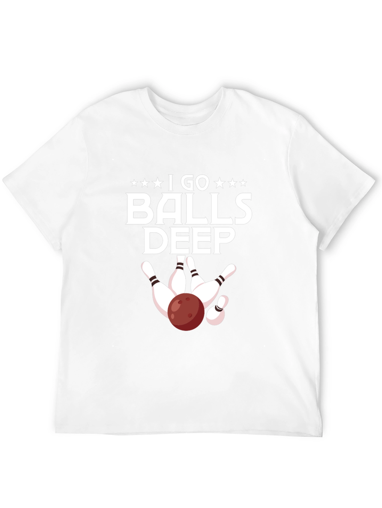 I Go Balls Deep Bowling T-Shirt - Strike King!