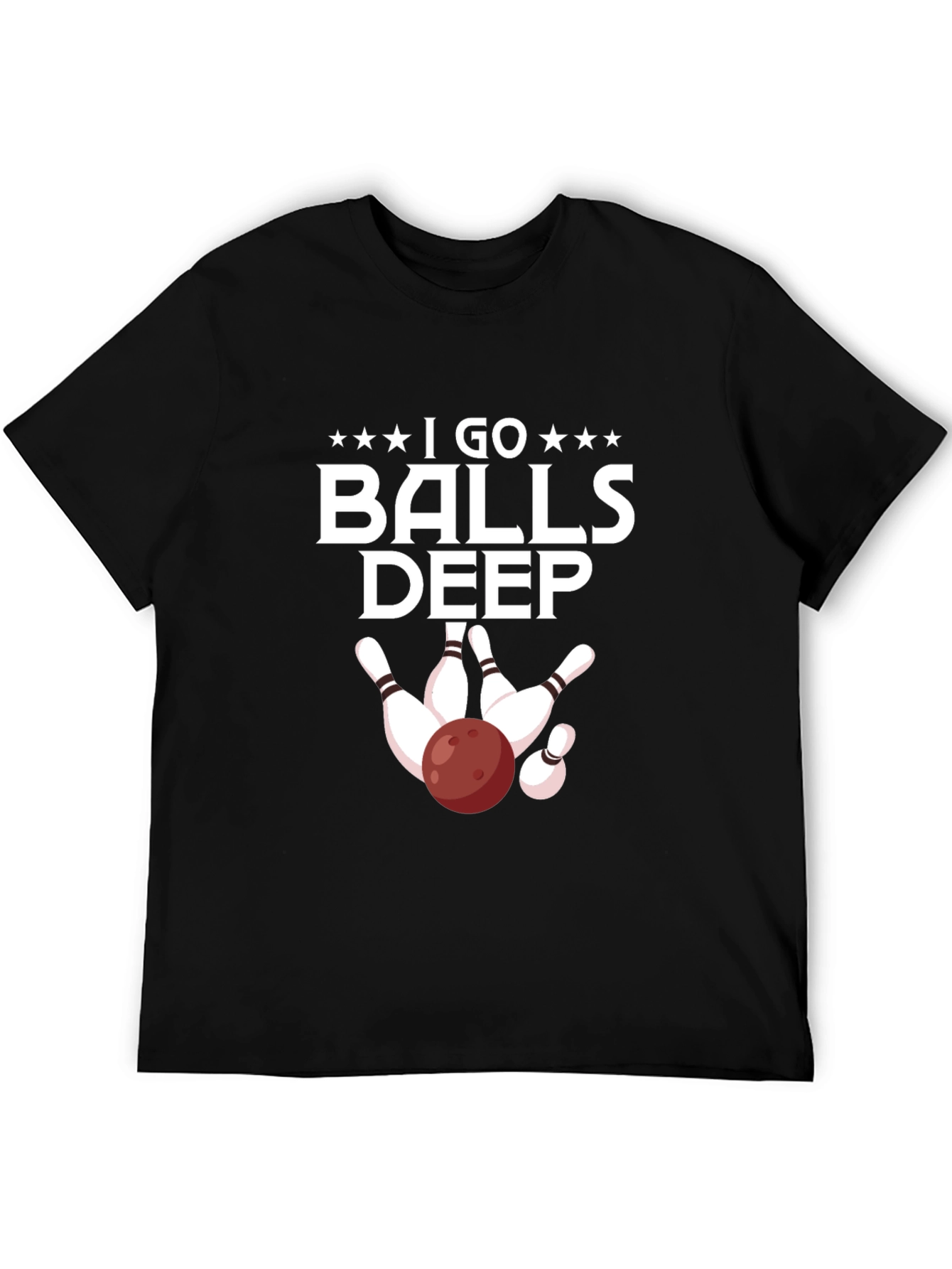 I Go Balls Deep Bowling T-Shirt - Strike King!