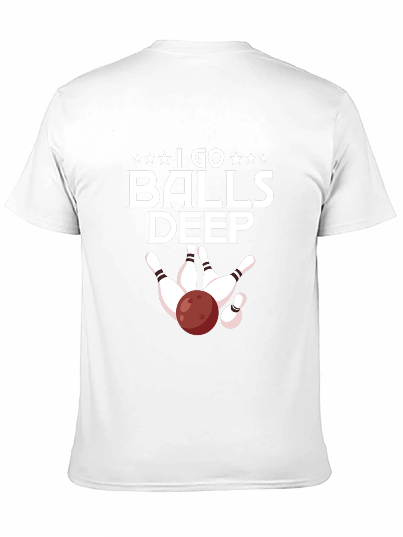 I Go Balls Deep Bowling T-Shirt - Strike King!
