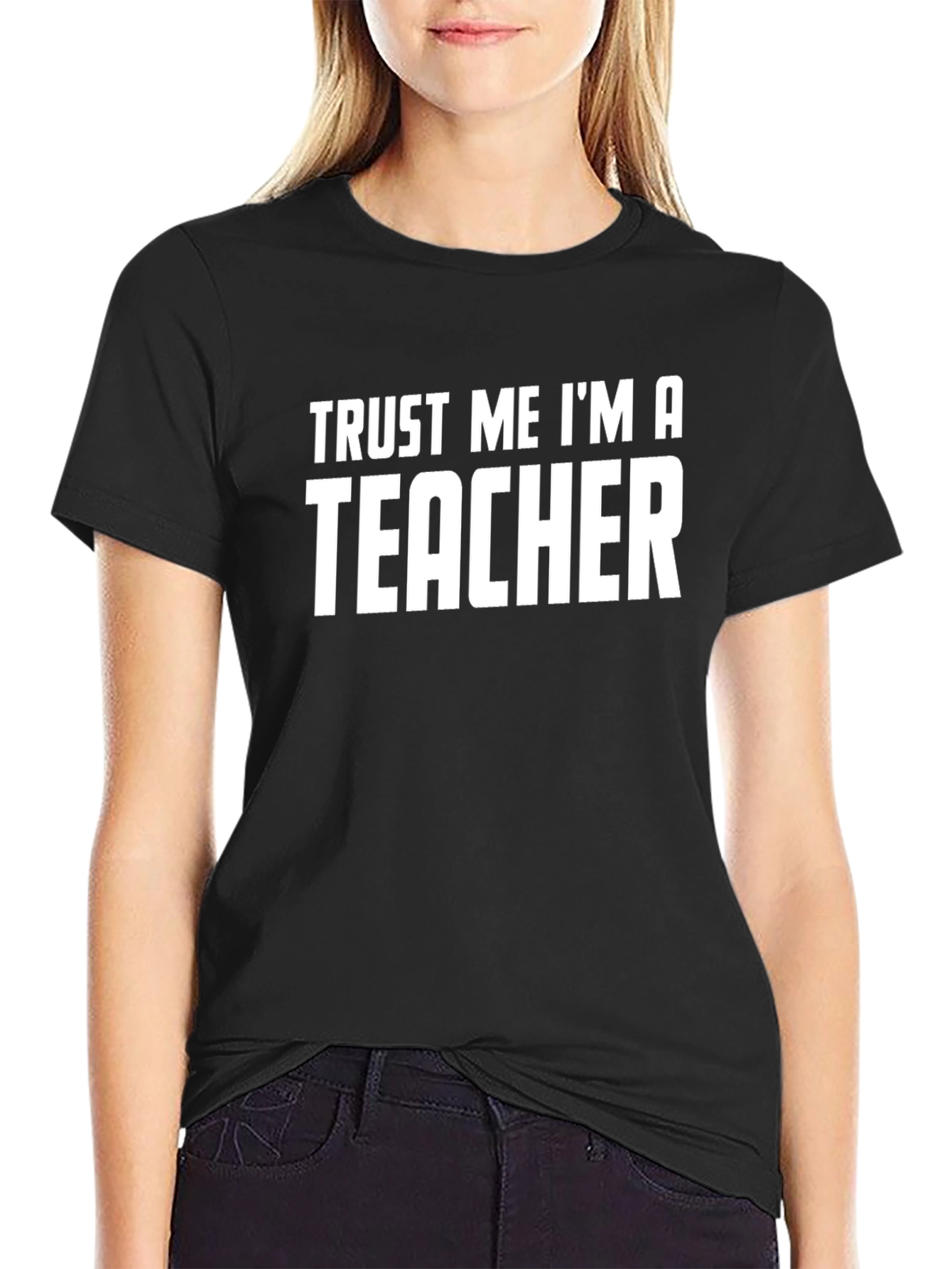 Trust Me Im A Teacher Graphic Tee