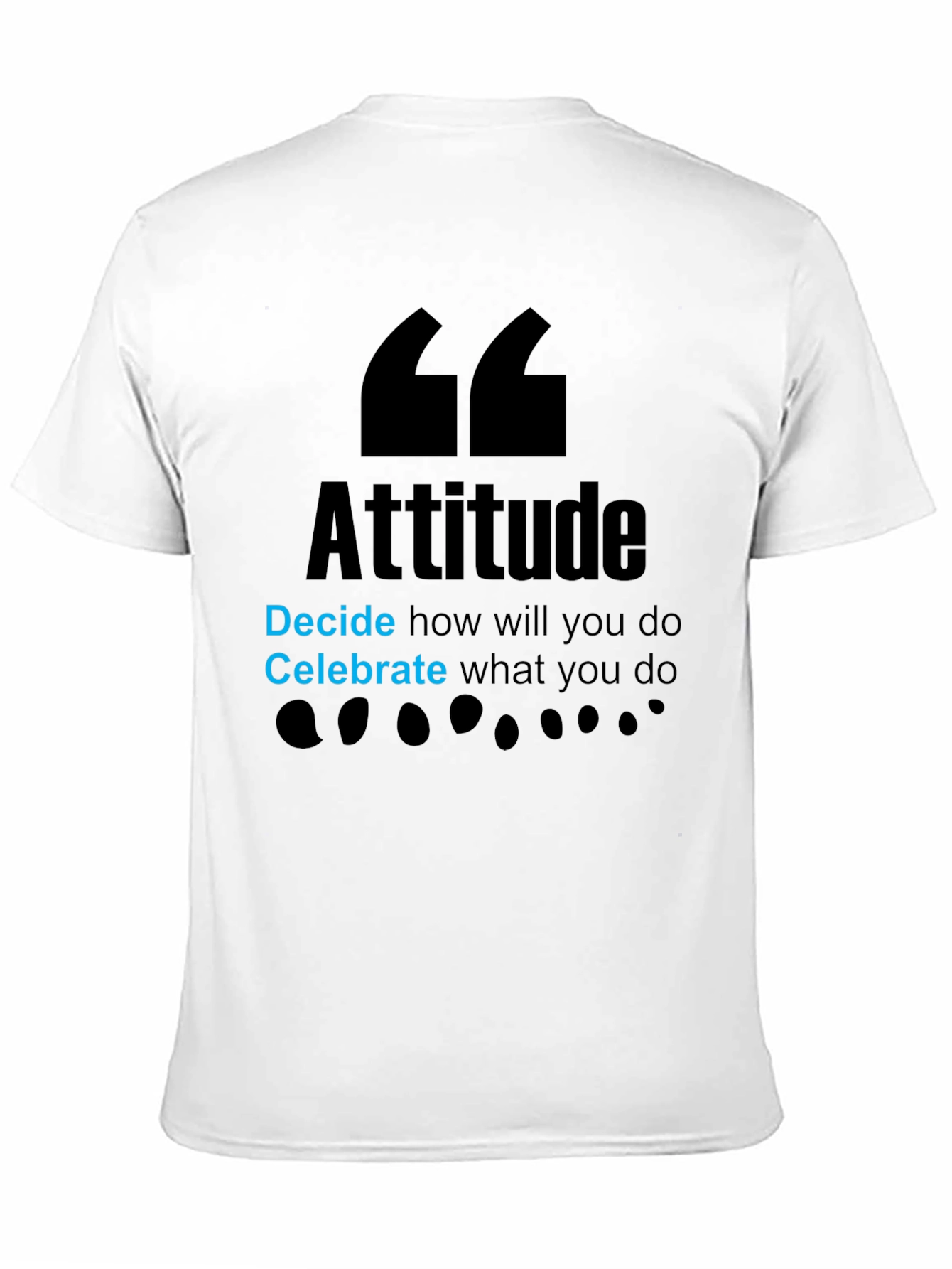 Attitude Graphic T-Shirt - Decide and Celebrate!