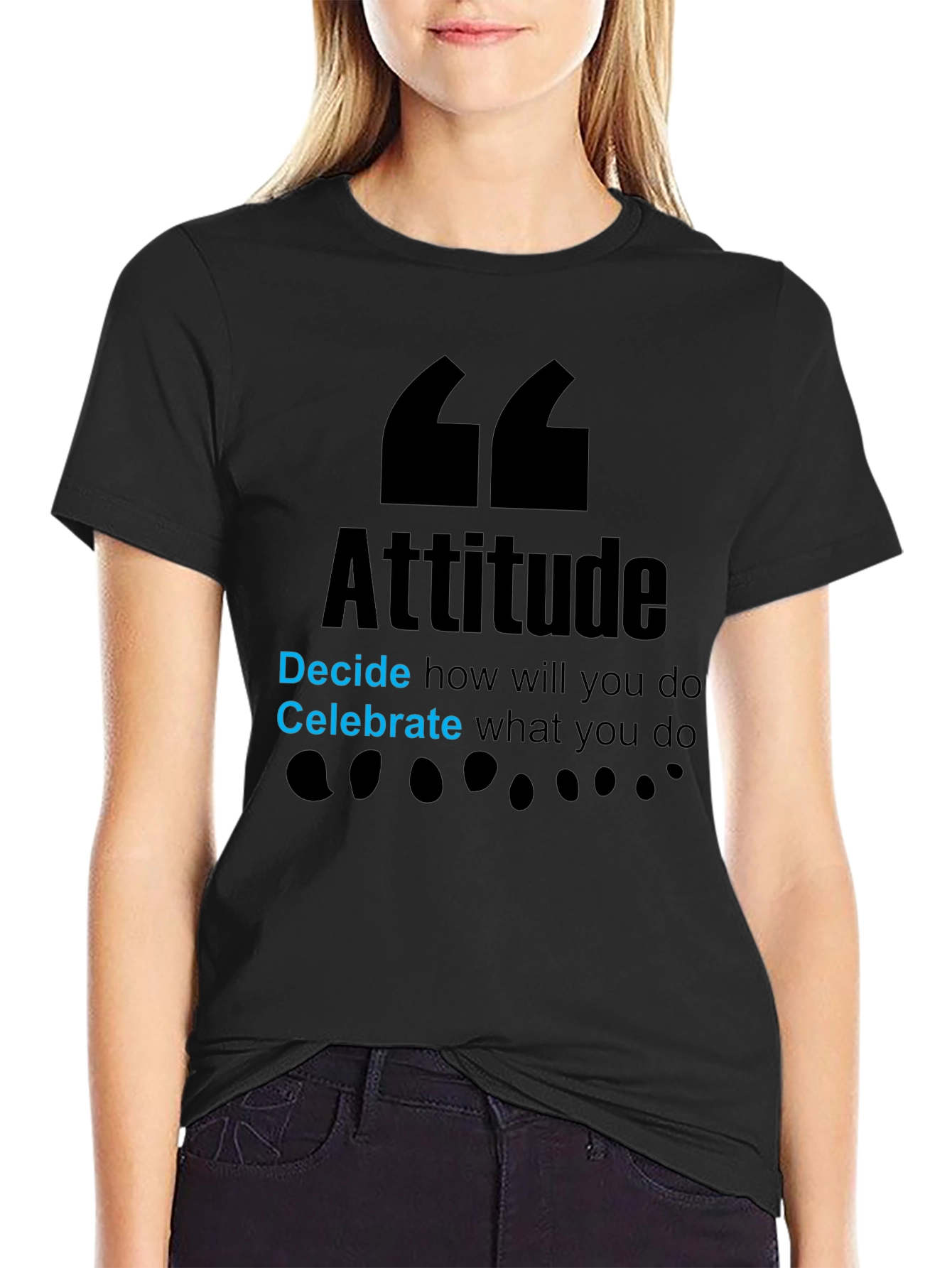 Attitude Graphic T-Shirt - Decide and Celebrate!