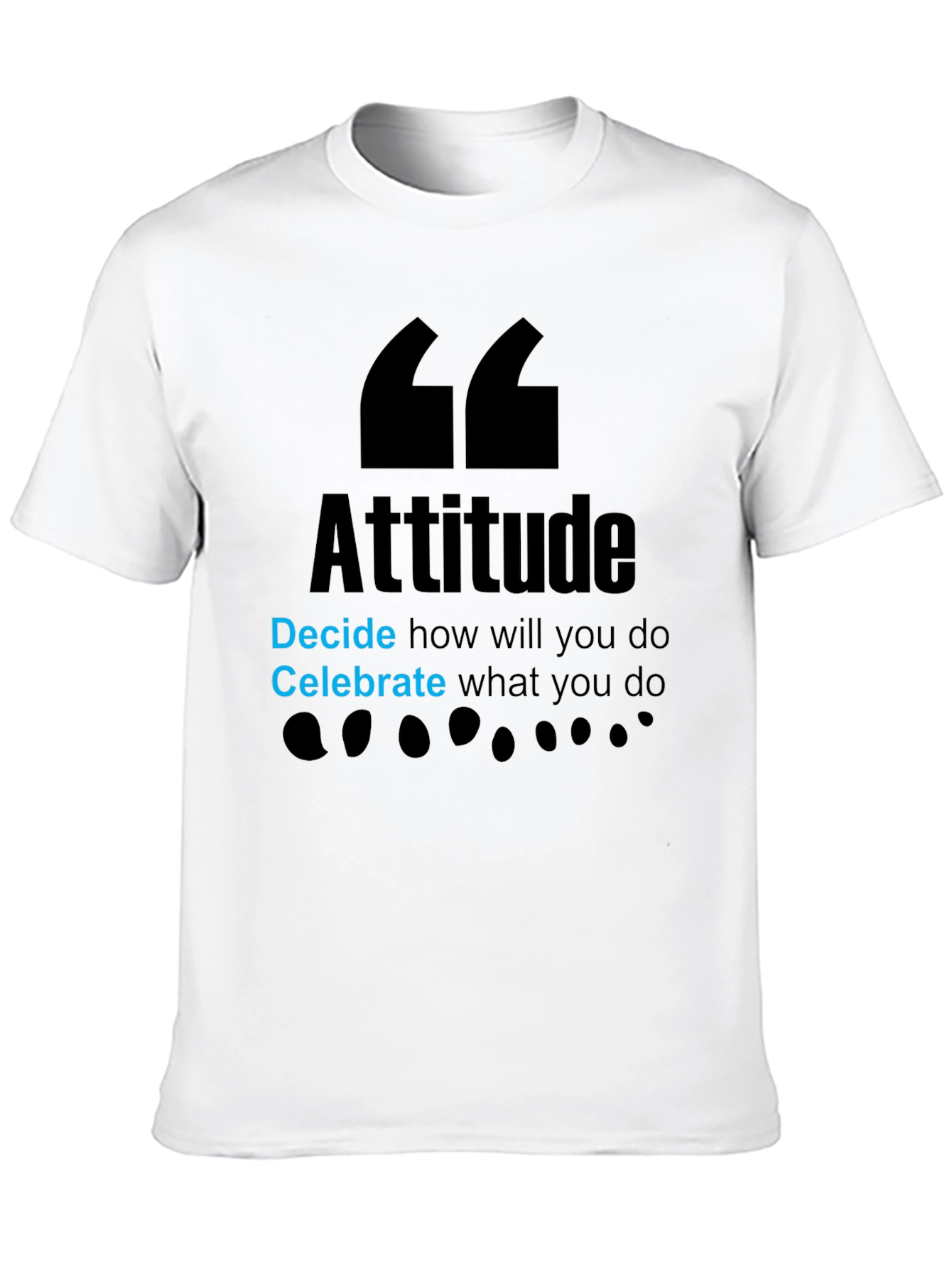 Attitude Graphic T-Shirt - Decide and Celebrate!
