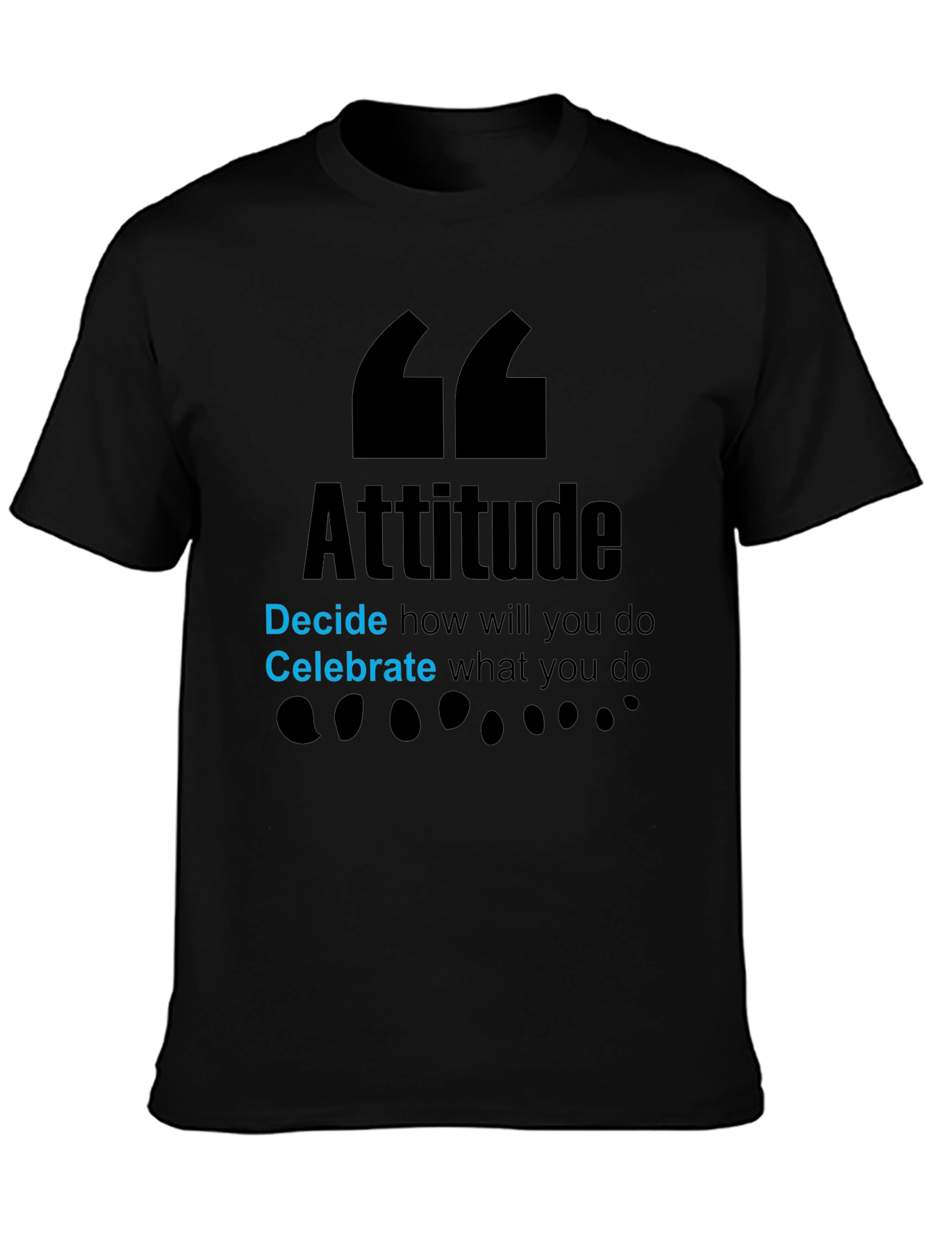 Attitude Graphic T-Shirt - Decide and Celebrate!