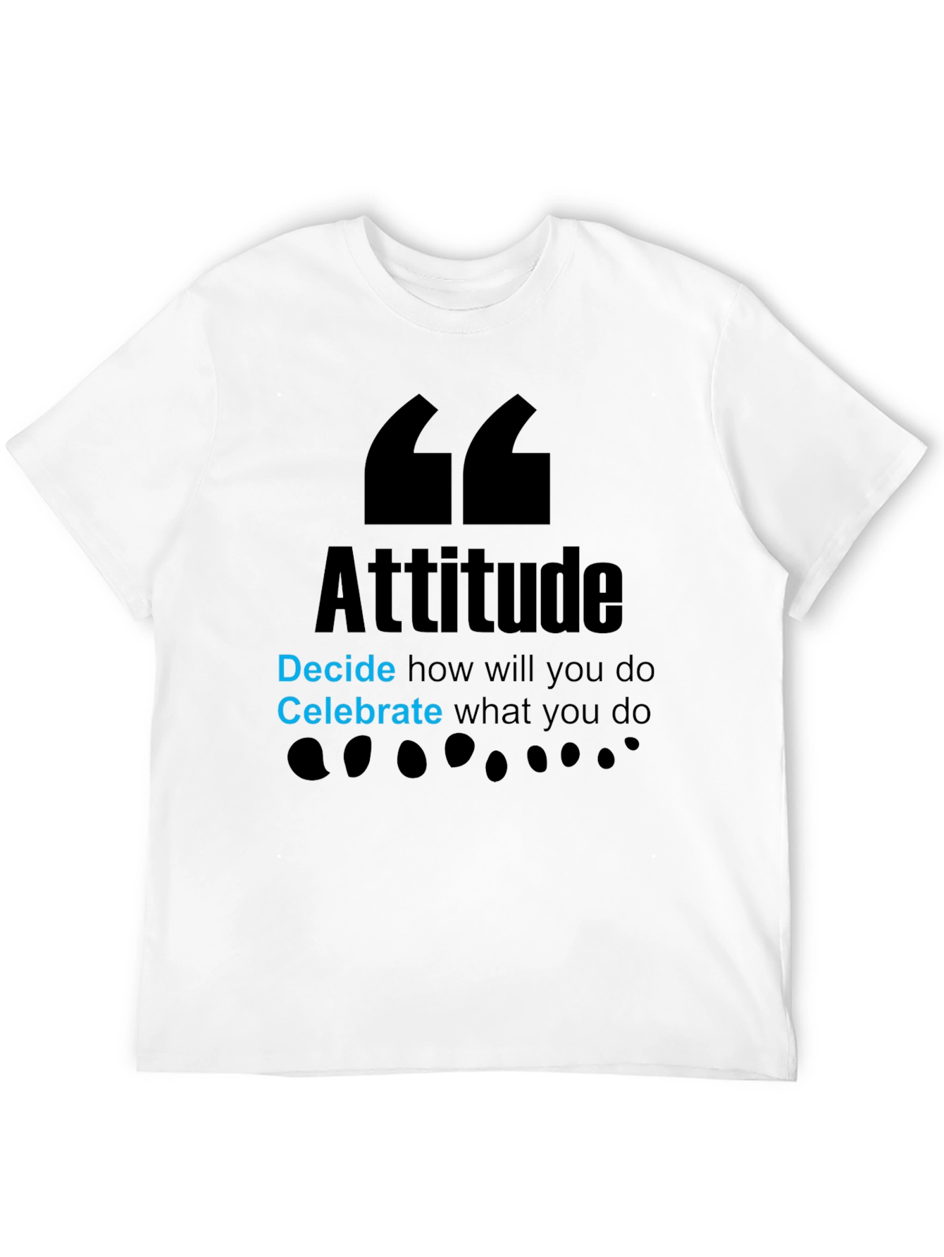 Attitude Graphic T-Shirt - Decide and Celebrate!