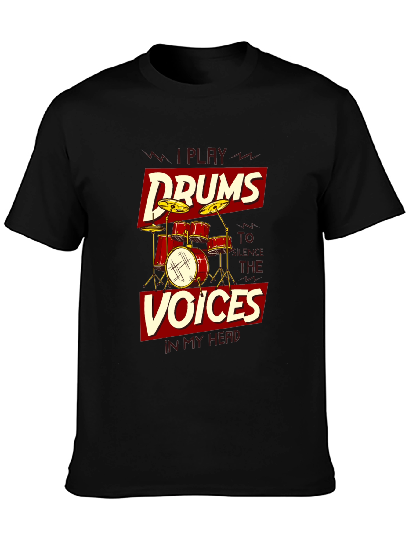 I Play Drums T-Shirt - Silence the Voices Tee
