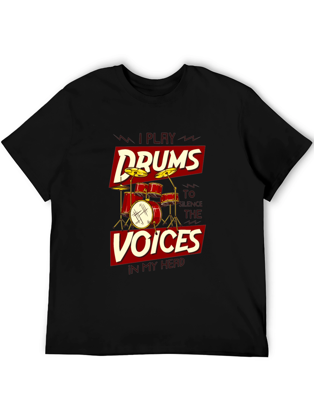 I Play Drums T-Shirt - Silence the Voices Tee