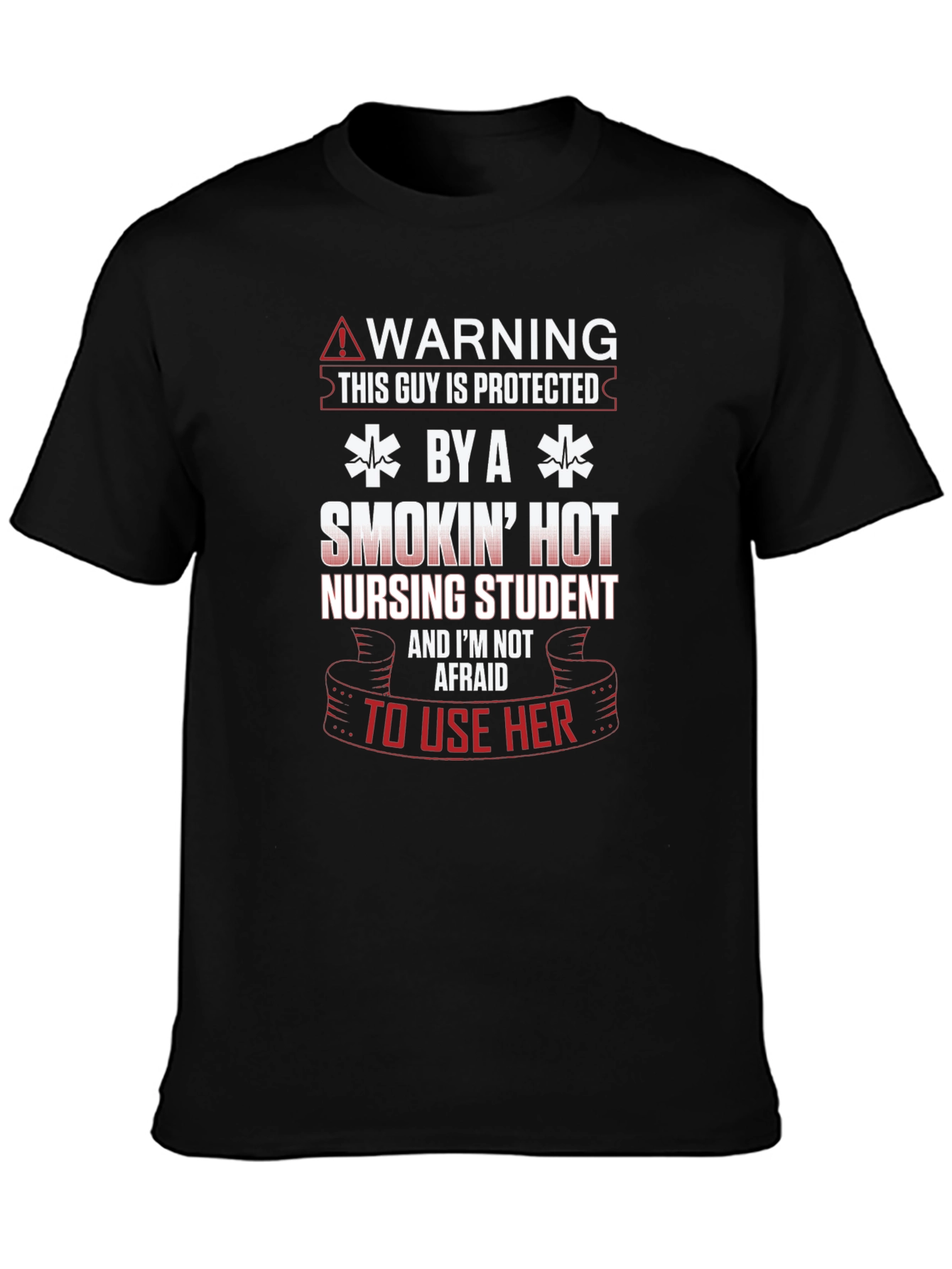 Smokin Hot Nursing Student Protected T-Shirt