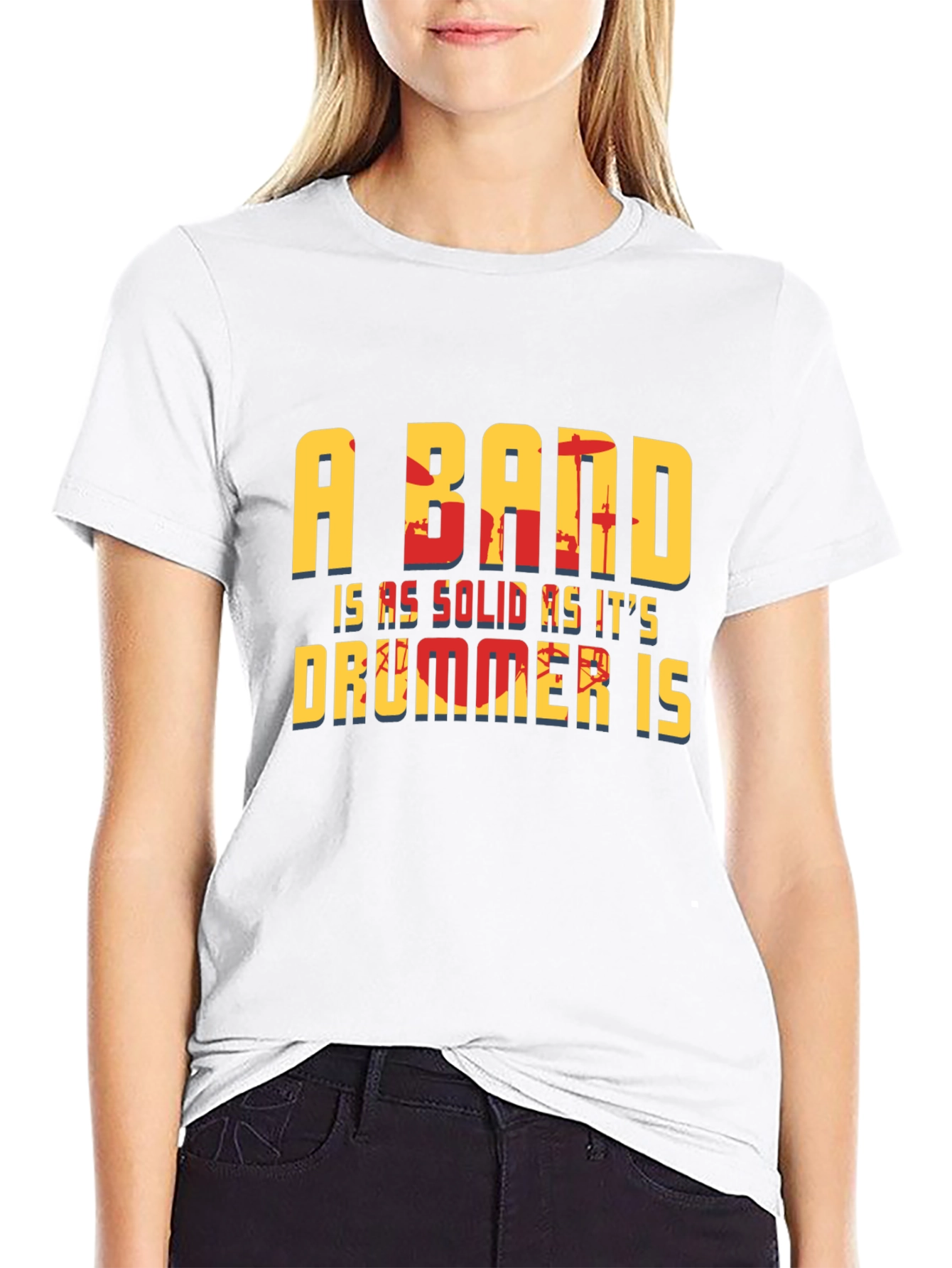 A Band is as Solid as its Drummer T-Shirt