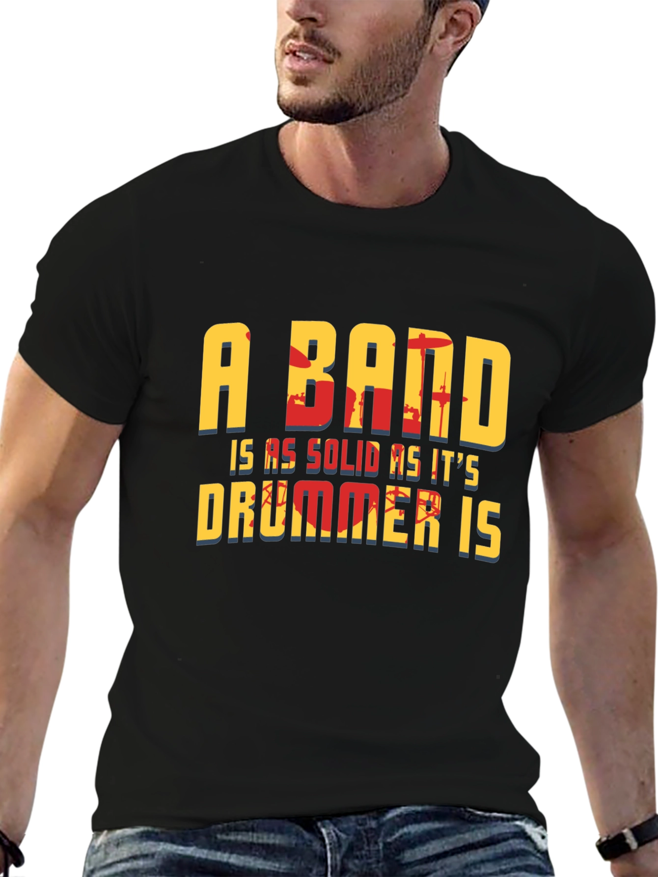 A Band is as Solid as its Drummer T-Shirt