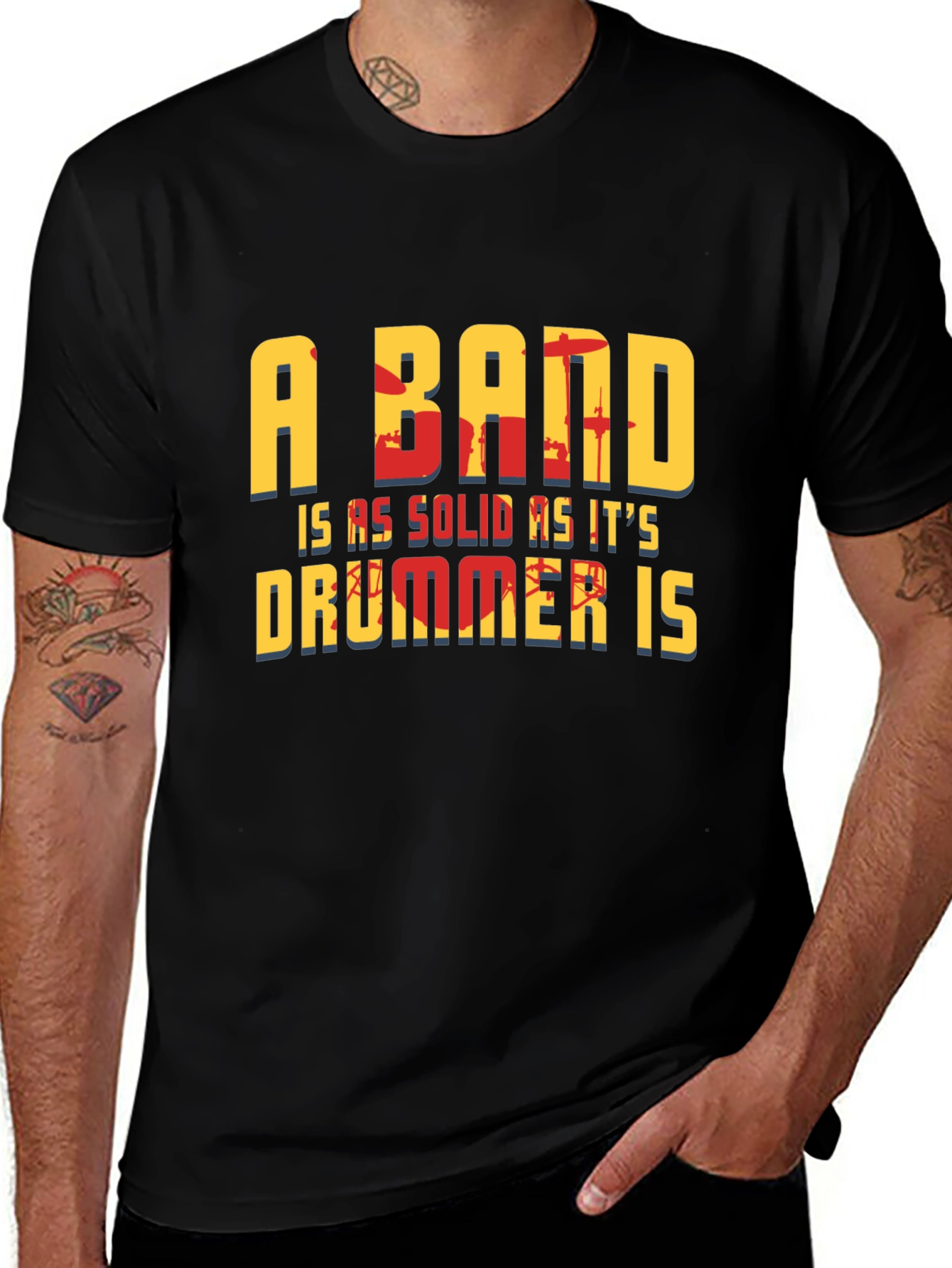A Band is as Solid as its Drummer T-Shirt
