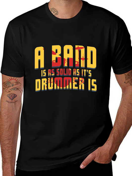 A Band is as Solid as its Drummer T-Shirt
