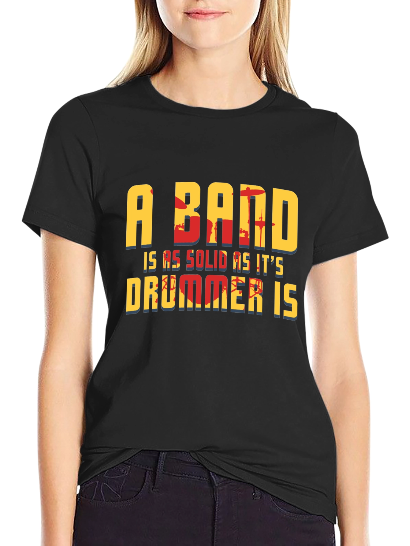 A Band is as Solid as its Drummer T-Shirt