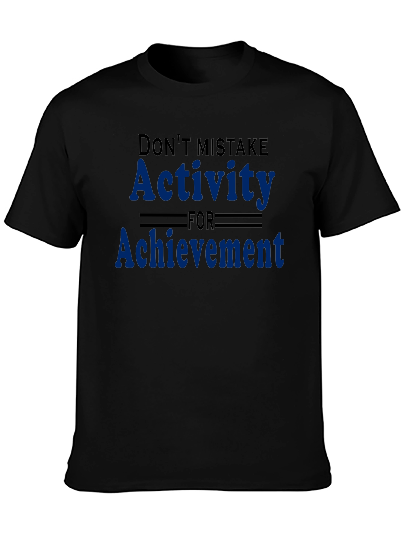 Activity vs Achievement Graphic Tee - Motivational Shirt