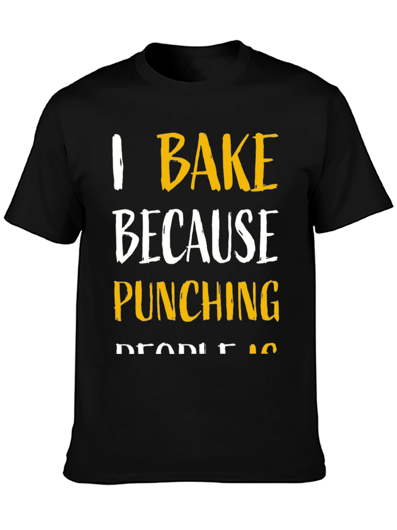 I Bake Because Punching People Is Frowned Upon T-Shirt