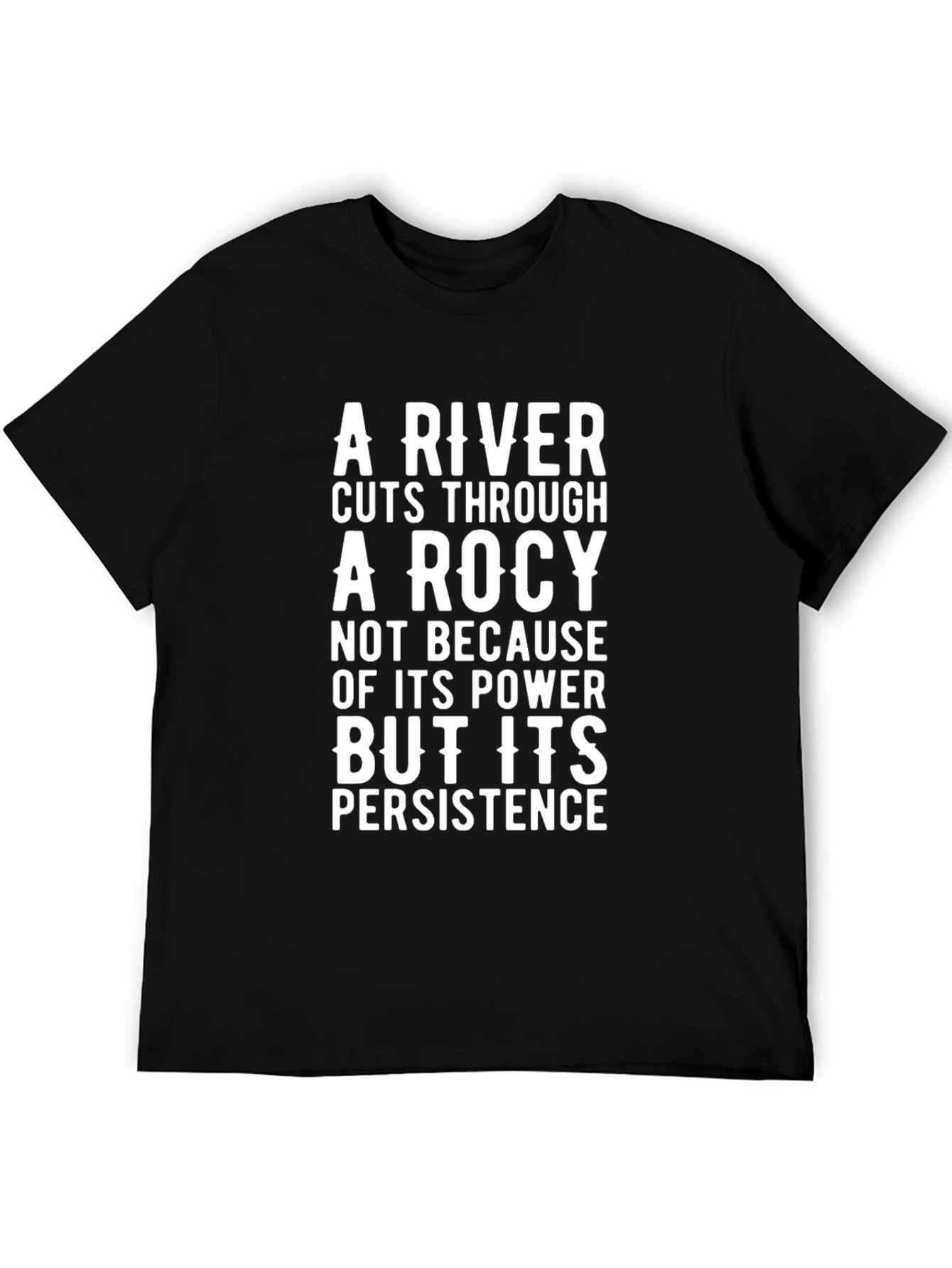 A River Cuts Through Rock T-Shirt