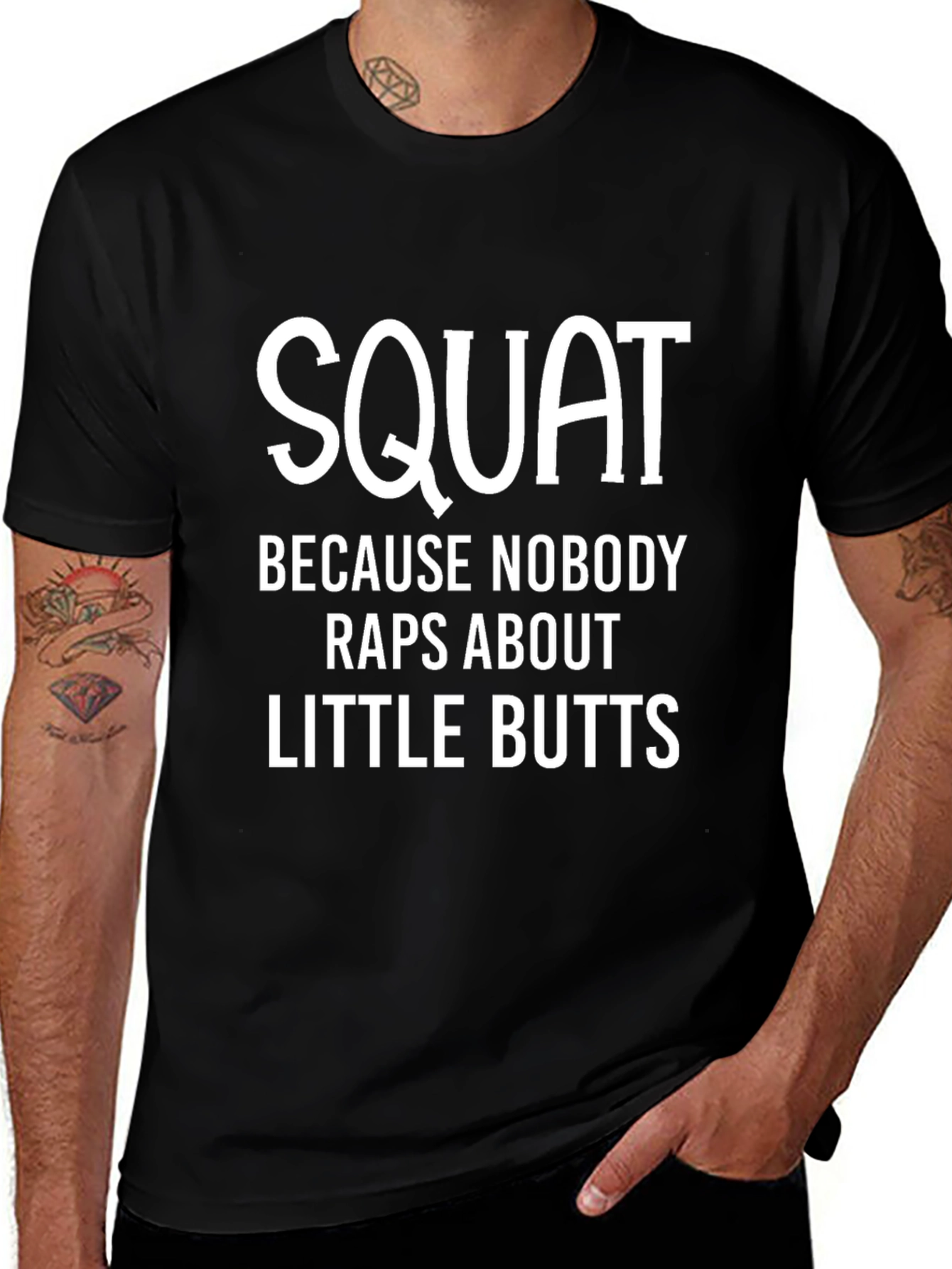 Squat Because Nobody Raps About Little Butts T-Shirt