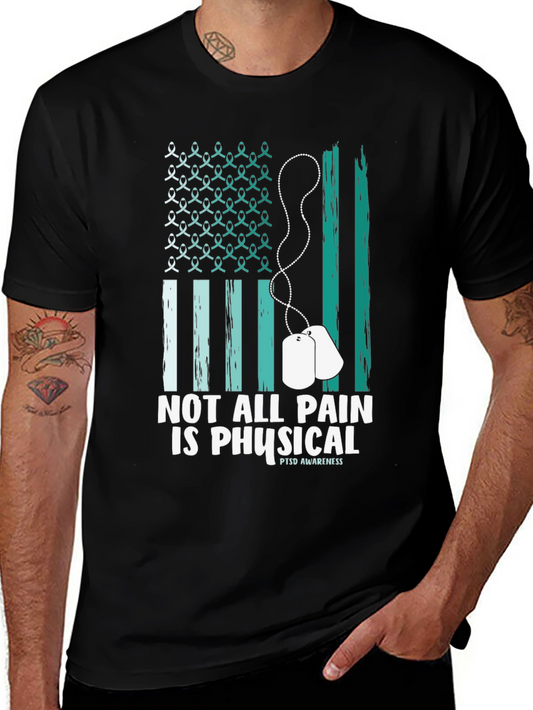 PTSD Awareness T-Shirt - Not All Pain Is Physical