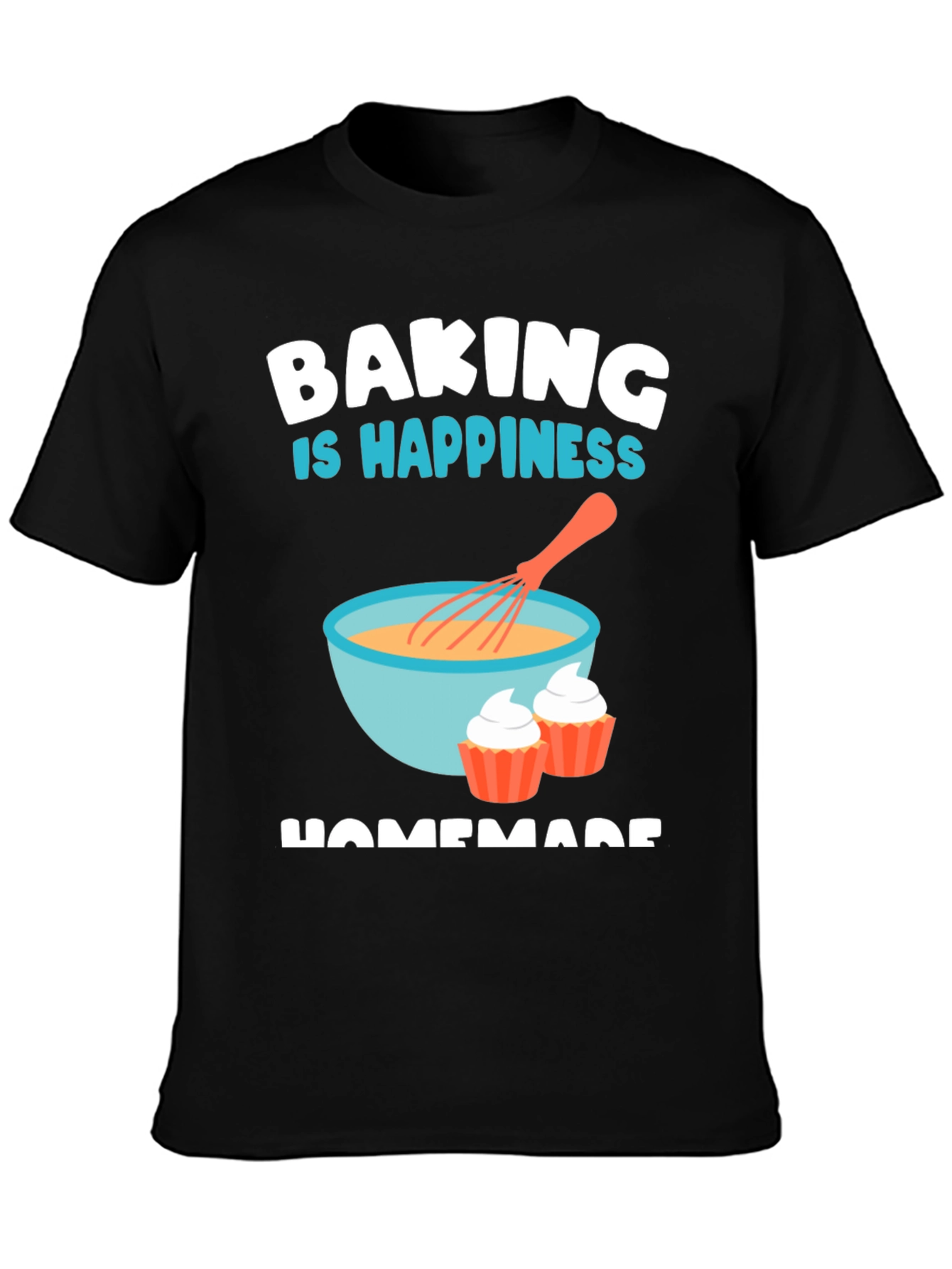 Baking is Happiness T-Shirt