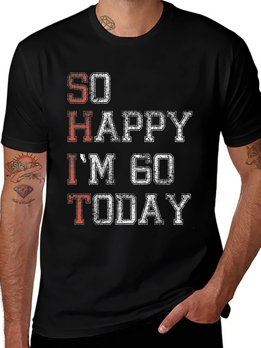 So Happy Im 60 Today T-Shirt