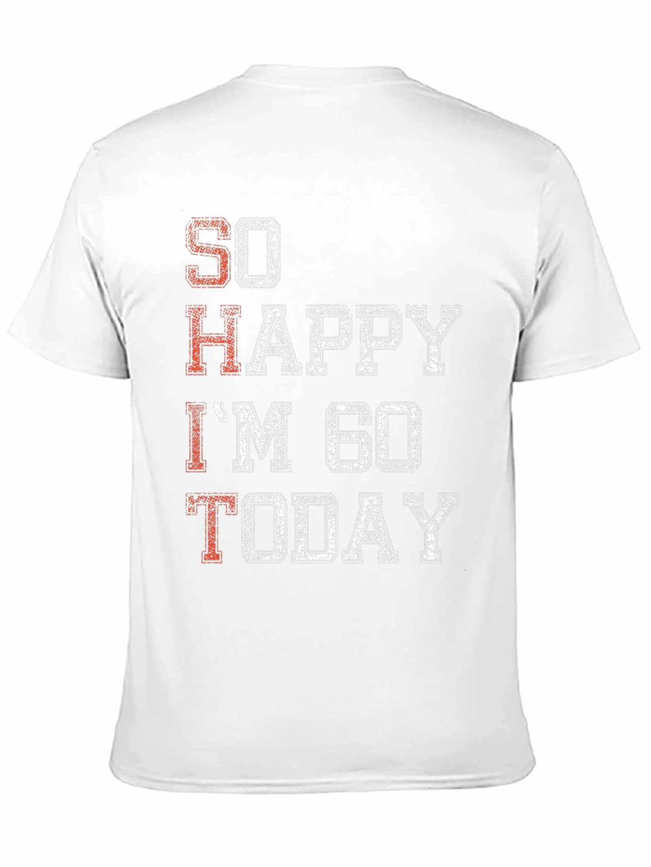 So Happy Im 60 Today T-Shirt