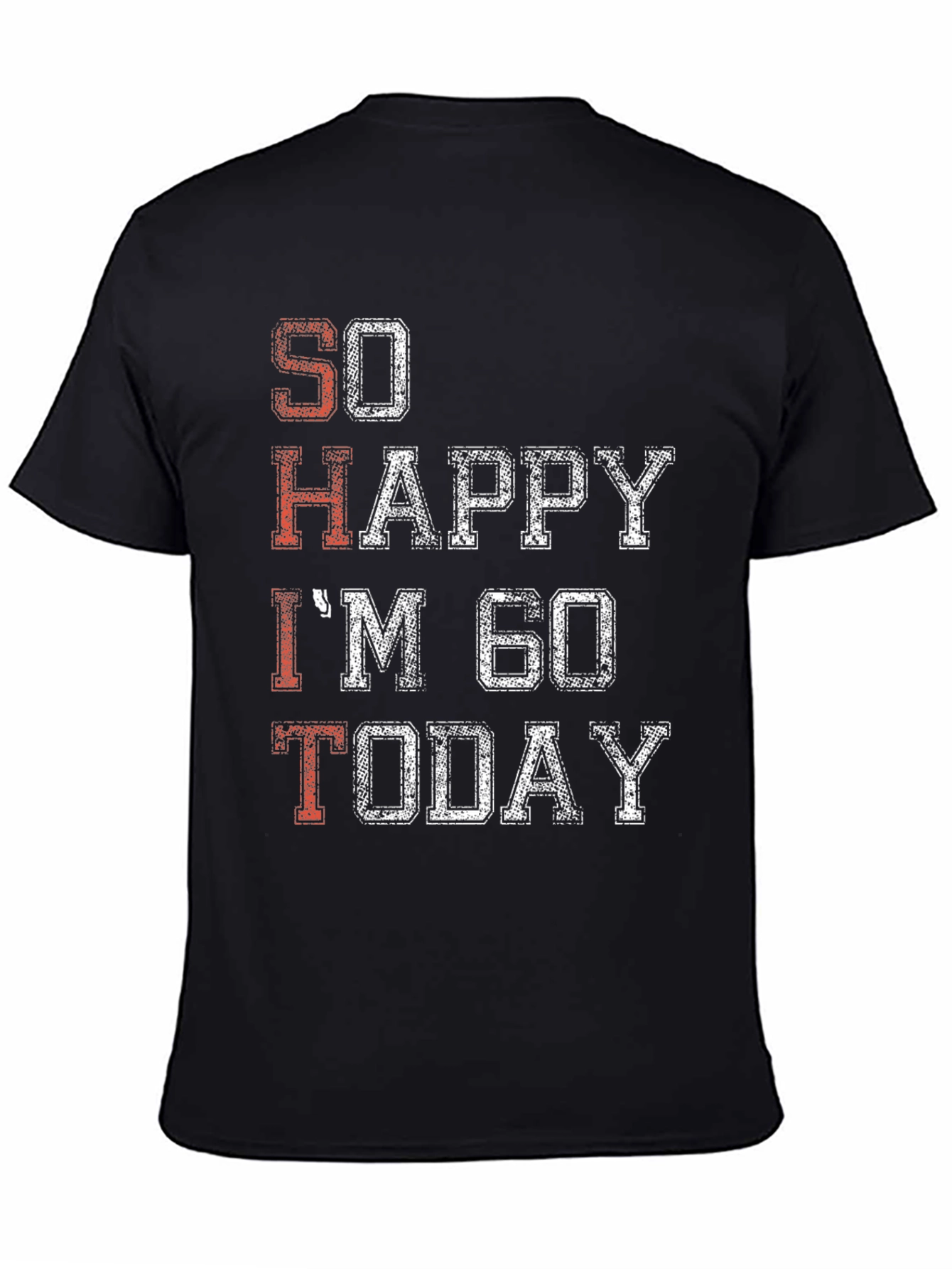 So Happy Im 60 Today T-Shirt