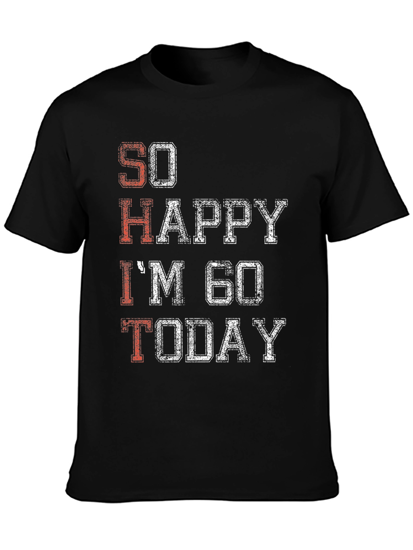 So Happy Im 60 Today T-Shirt