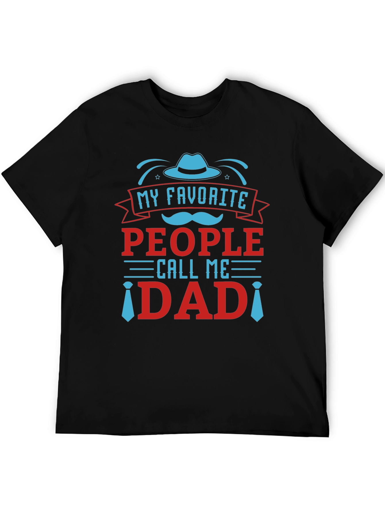 My Favorite People Call Me Dad T-Shirt
