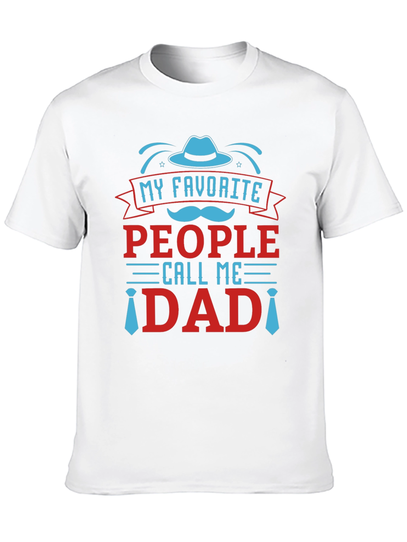 My Favorite People Call Me Dad T-Shirt