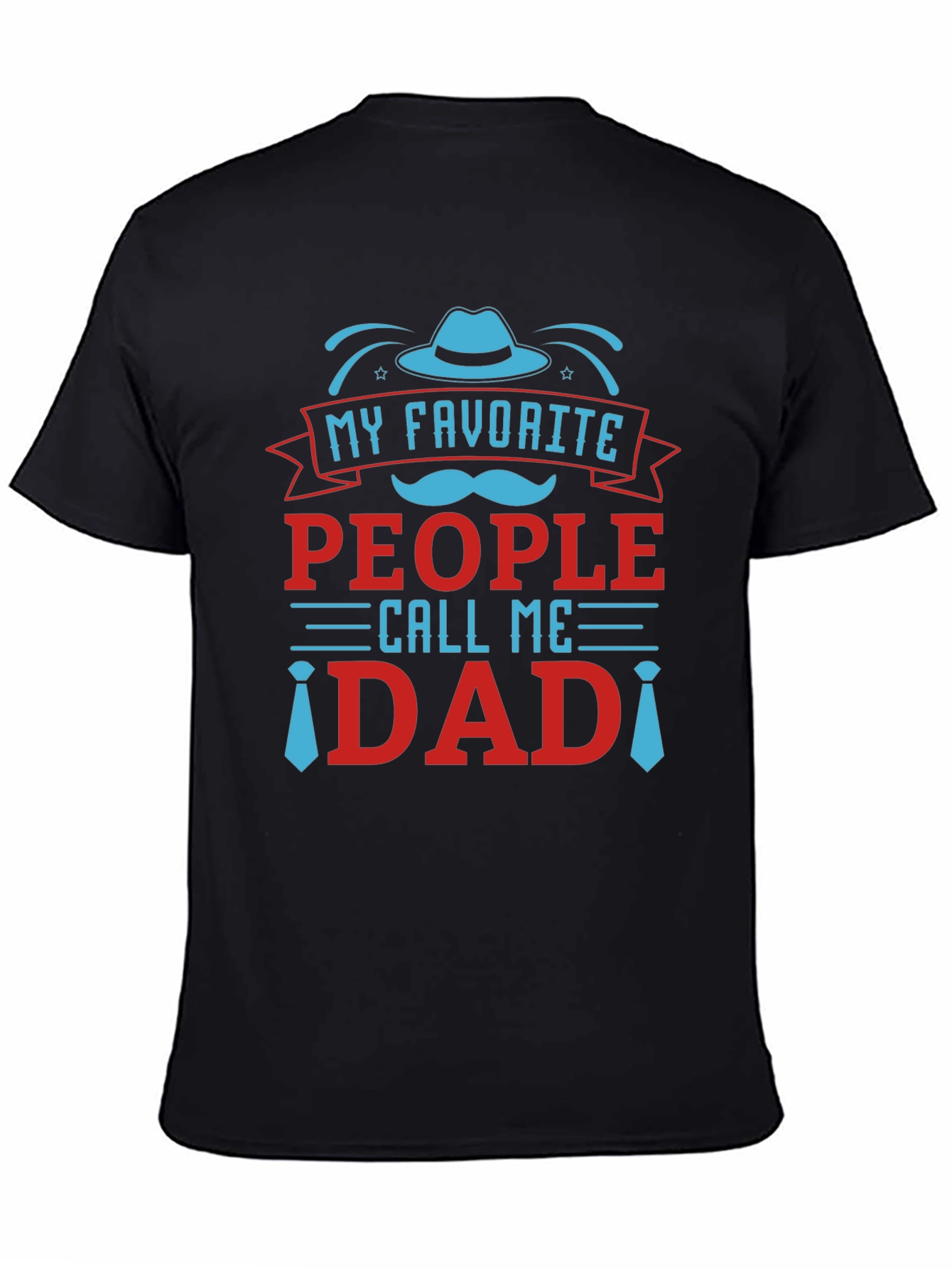 My Favorite People Call Me Dad T-Shirt