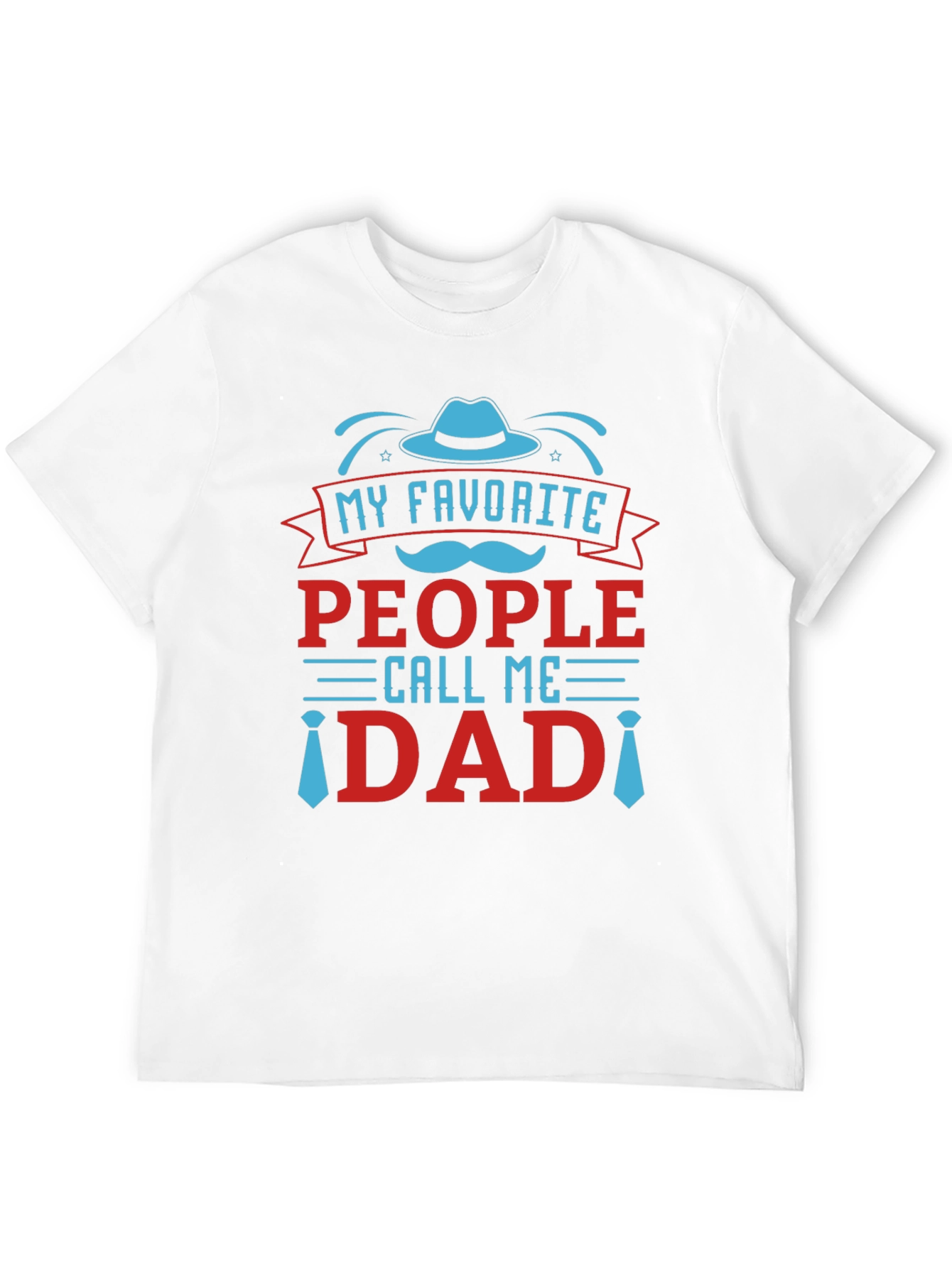 My Favorite People Call Me Dad T-Shirt