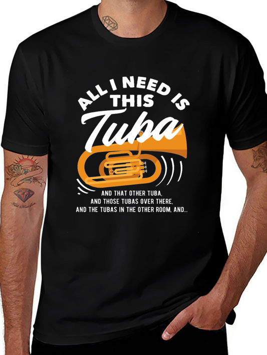 All I Need Is This Tuba T-Shirt