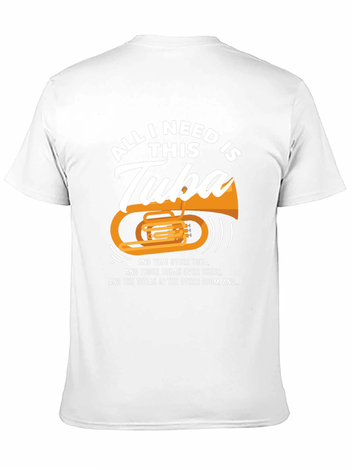 All I Need Is This Tuba T-Shirt