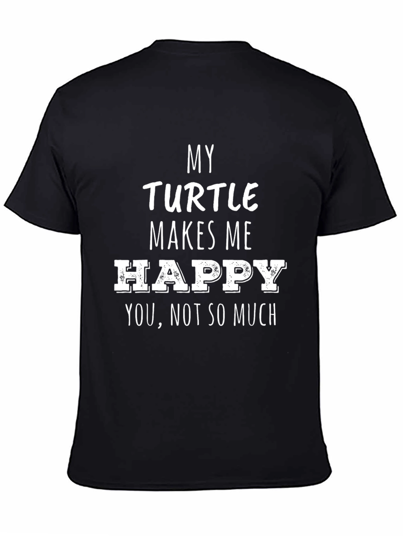 My Turtle Makes Me Happy T-Shirt