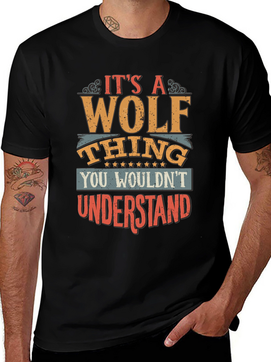 Its a Wolf Thing T-Shirt - You Wouldnt Understand