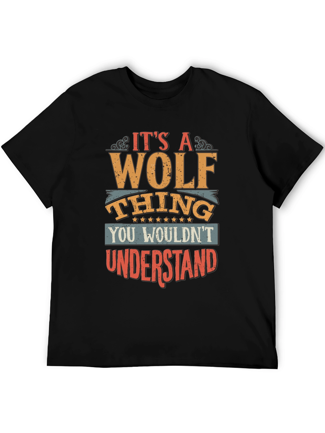 Its a Wolf Thing T-Shirt - You Wouldnt Understand