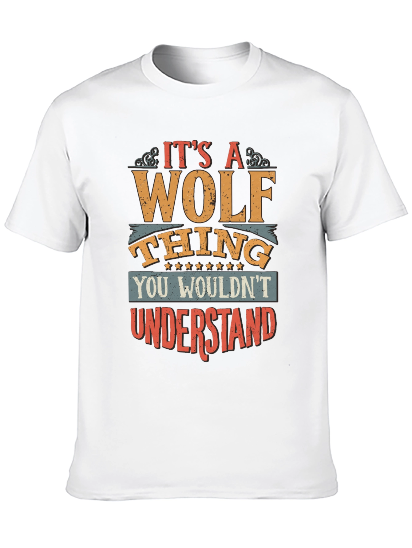 Its a Wolf Thing T-Shirt - You Wouldnt Understand