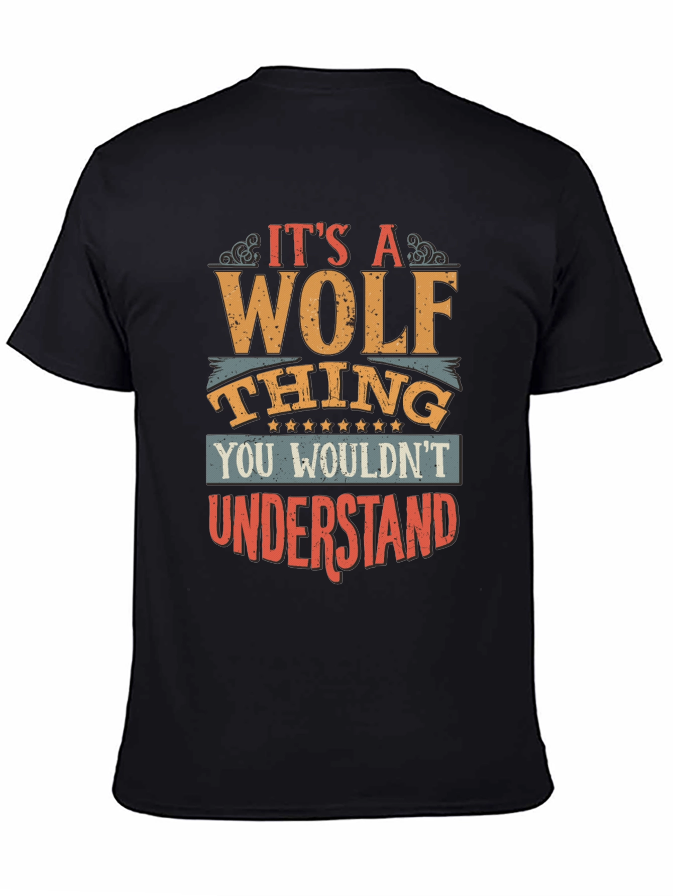 Its a Wolf Thing T-Shirt - You Wouldnt Understand