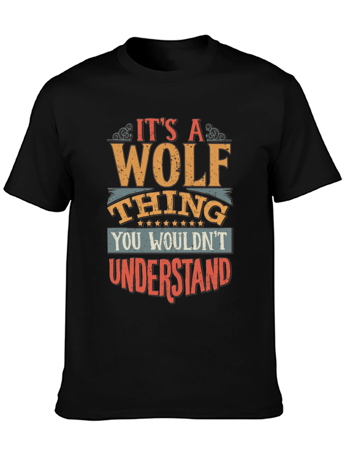 Its a Wolf Thing T-Shirt - You Wouldnt Understand