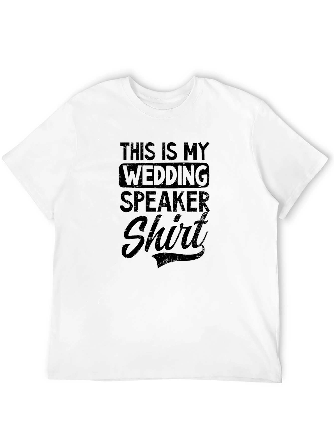 Wedding Speaker T-Shirt - Funny Wedding Party Tee