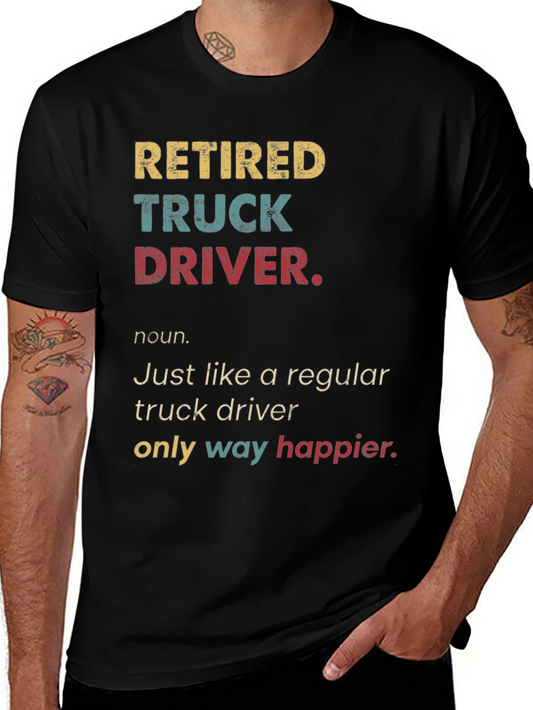 Retired Truck Driver T-Shirt - Humorous Retirement Gift