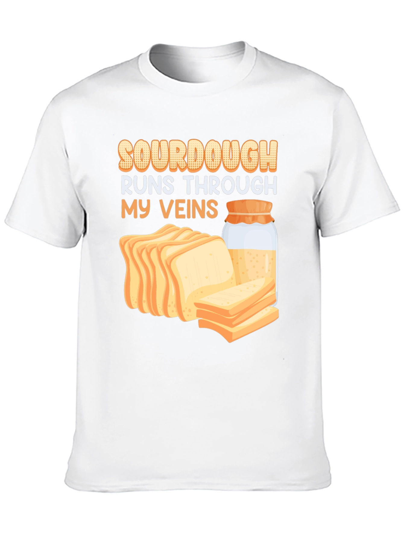 Sourdough Runs Through My Veins Graphic Tee