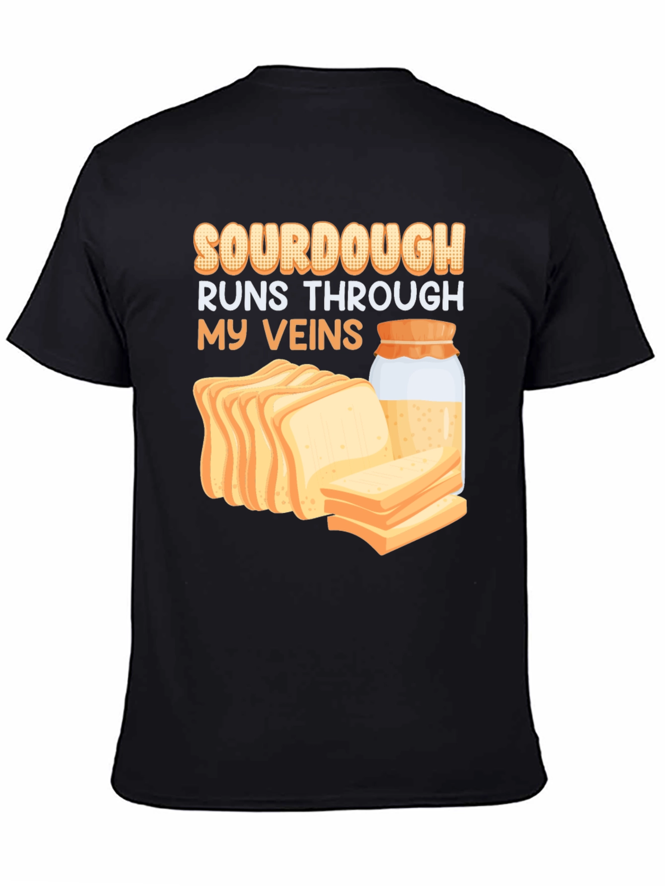 Sourdough Runs Through My Veins Graphic Tee