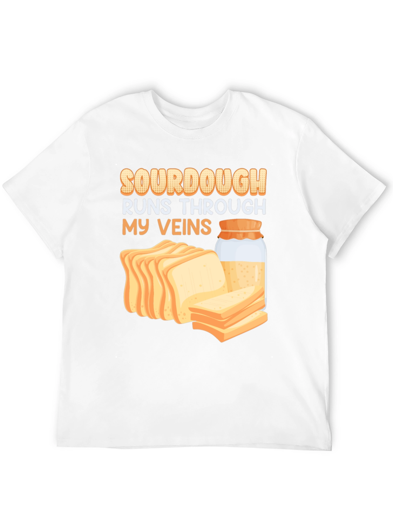 Sourdough Runs Through My Veins Graphic Tee